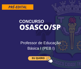 Concurso de Osasco/SP – Pré-edital – Professor de Educação Básica I (PEB I)